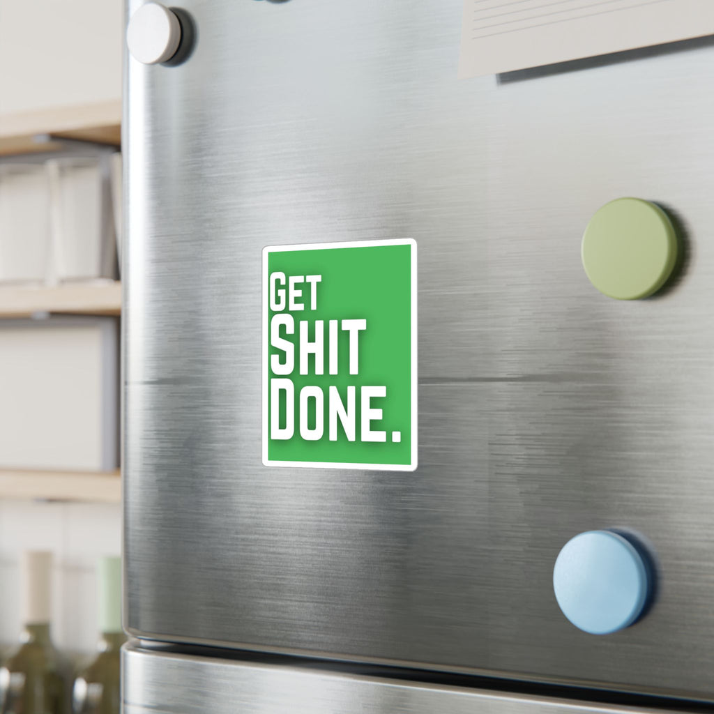 Get Shit Done Sticker – Kiss-Cut Vinyl Decal