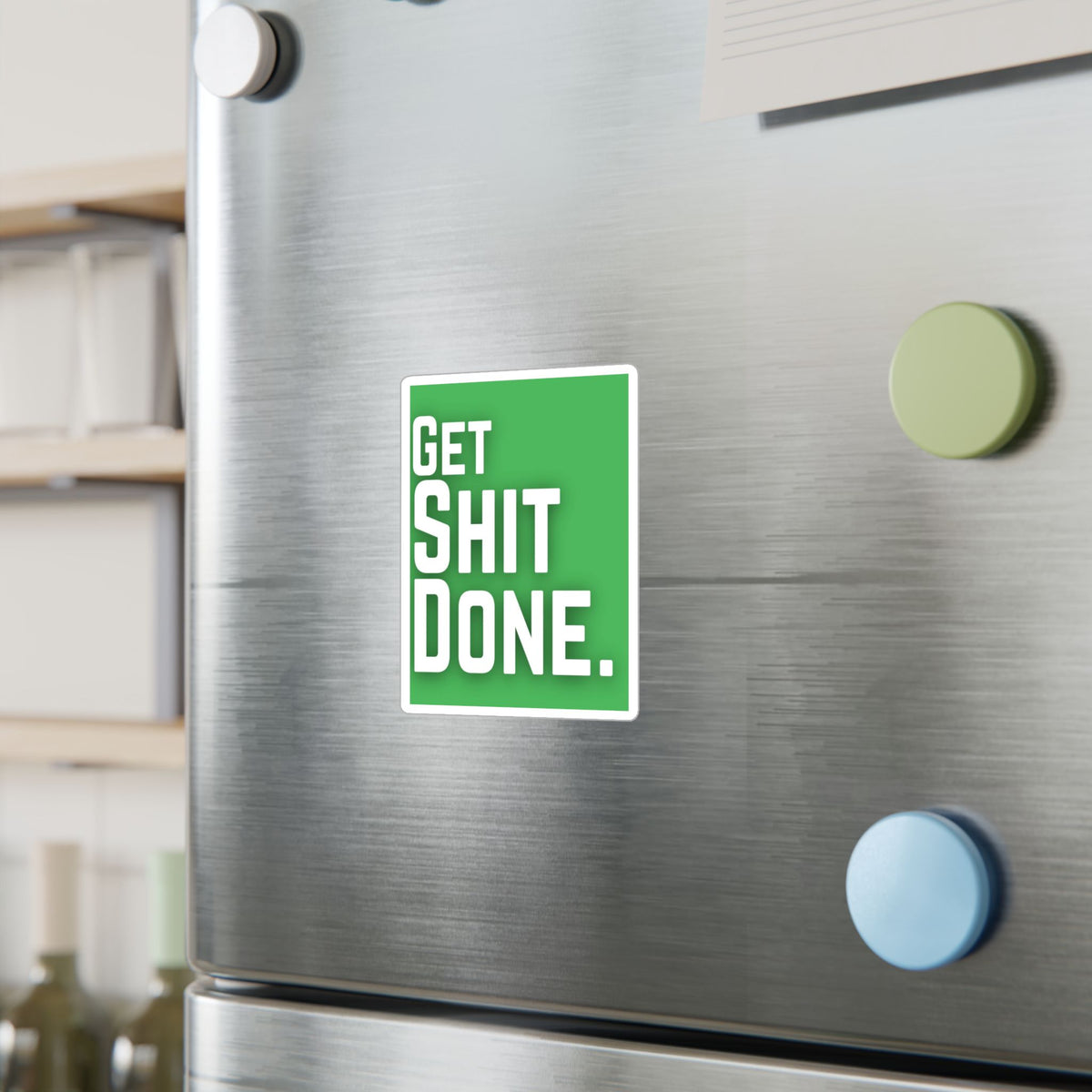 Get Shit Done Sticker – Kiss-Cut Vinyl Decal