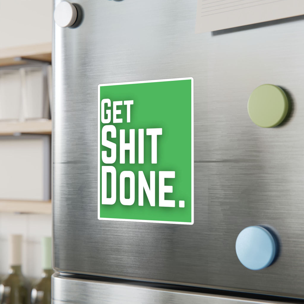 Get Shit Done Sticker – Kiss-Cut Vinyl Decal