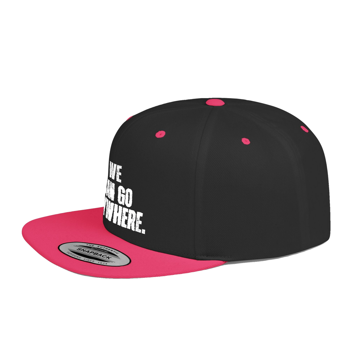 We Can Go Anywhere Flat Bill Snapback Hat