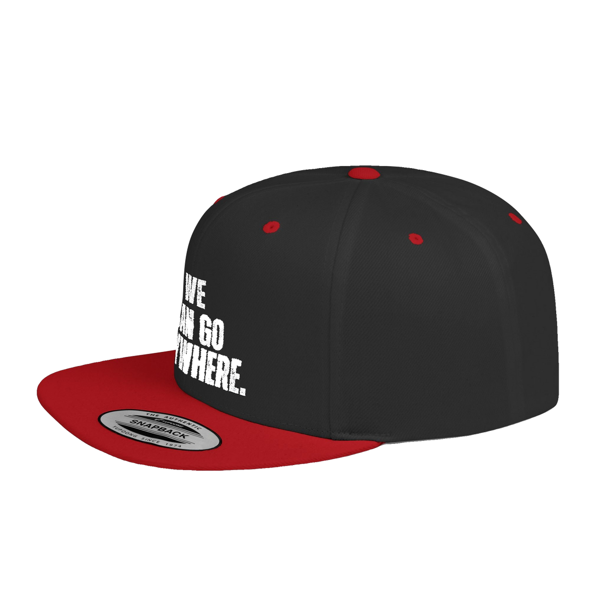 We Can Go Anywhere Flat Bill Snapback Hat