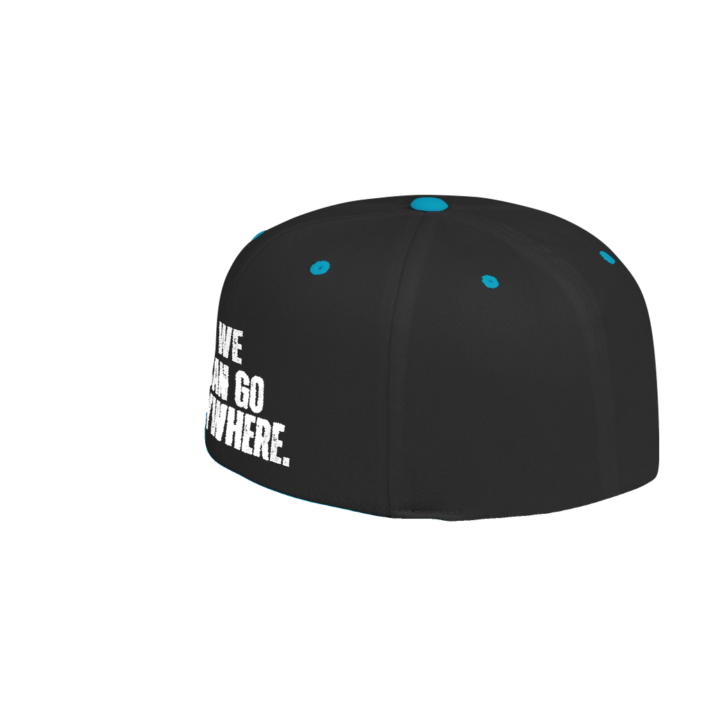 We Can Go Anywhere Flat Bill Snapback Hat