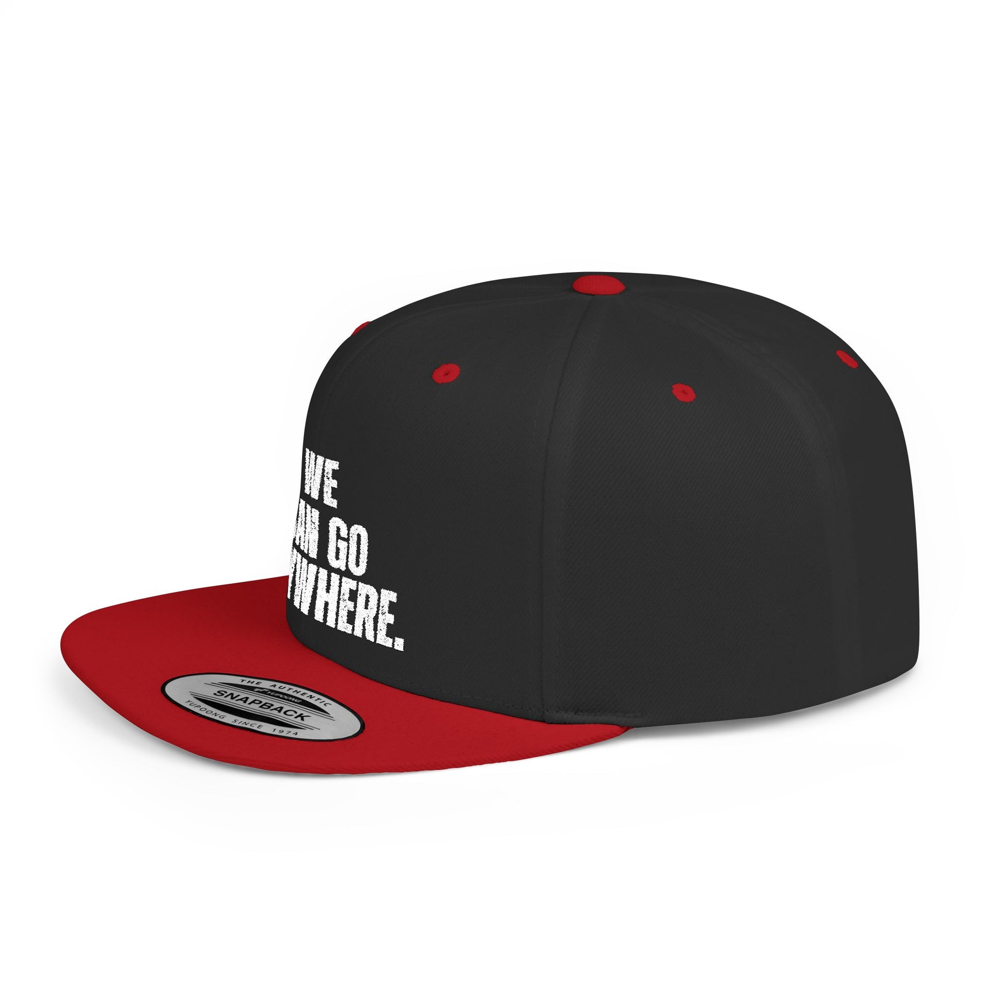 WE CAN GO ANYWHERE Stylish Flat Bill Snapback Hat, We Can Go Anywhere Cap, Cool Streetwear Accessory, Adventure Gear, Perfect Gift for Travelers