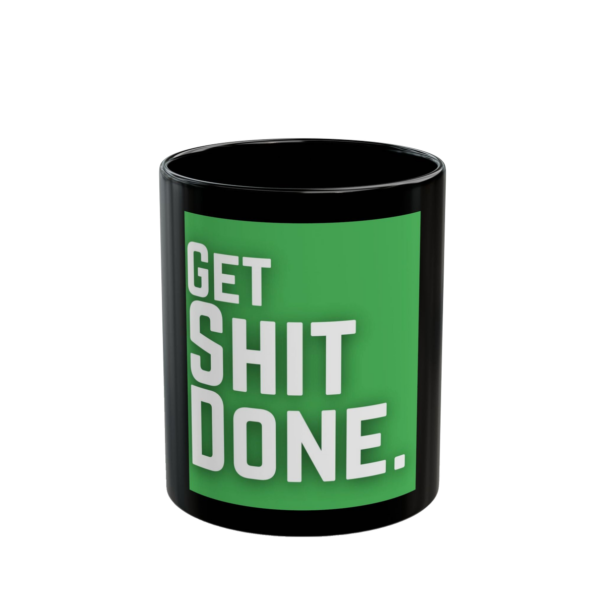 Get Shit Done Mug – 11oz & 15oz Black Ceramic