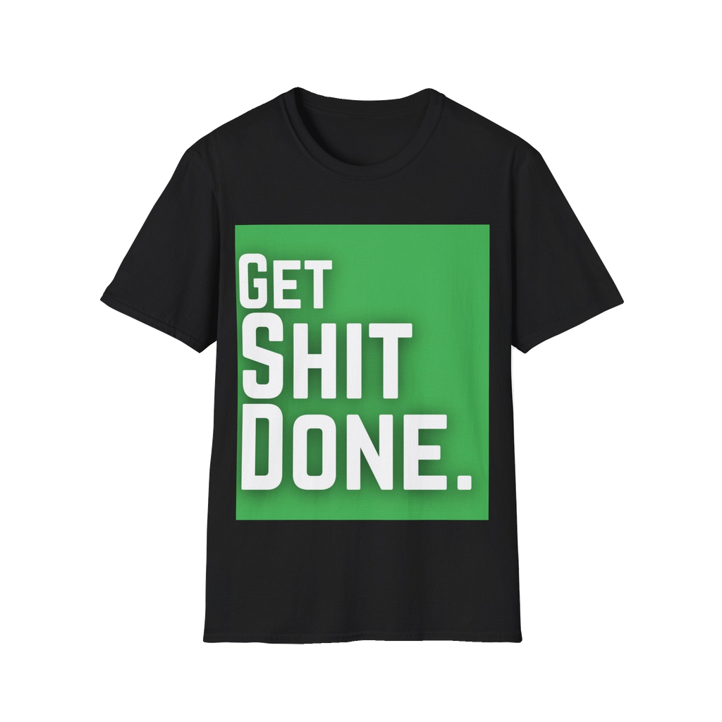 Get Shit Done T-Shirt – Unisex Softstyle Tee