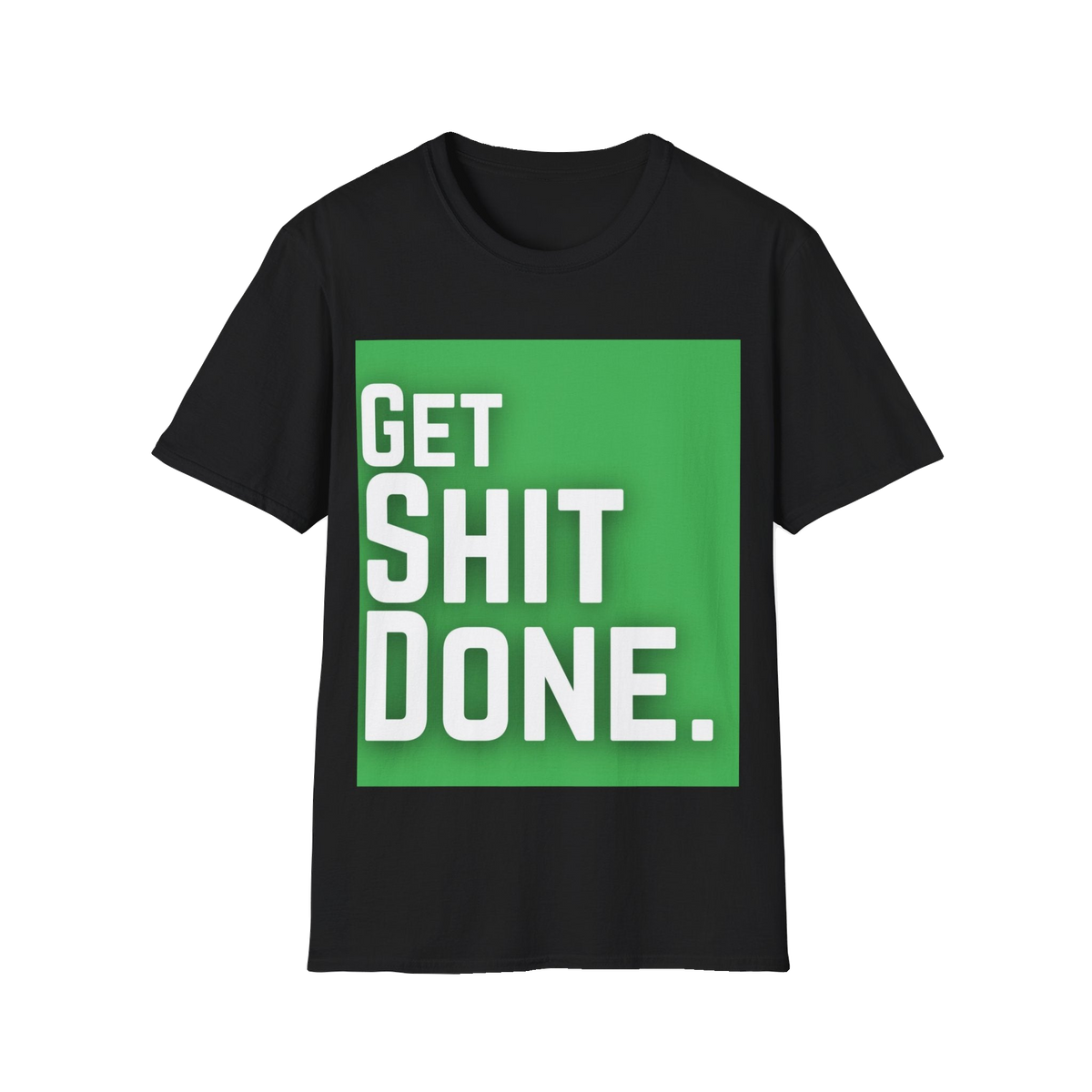 Get Shit Done T-Shirt – Unisex Softstyle Tee