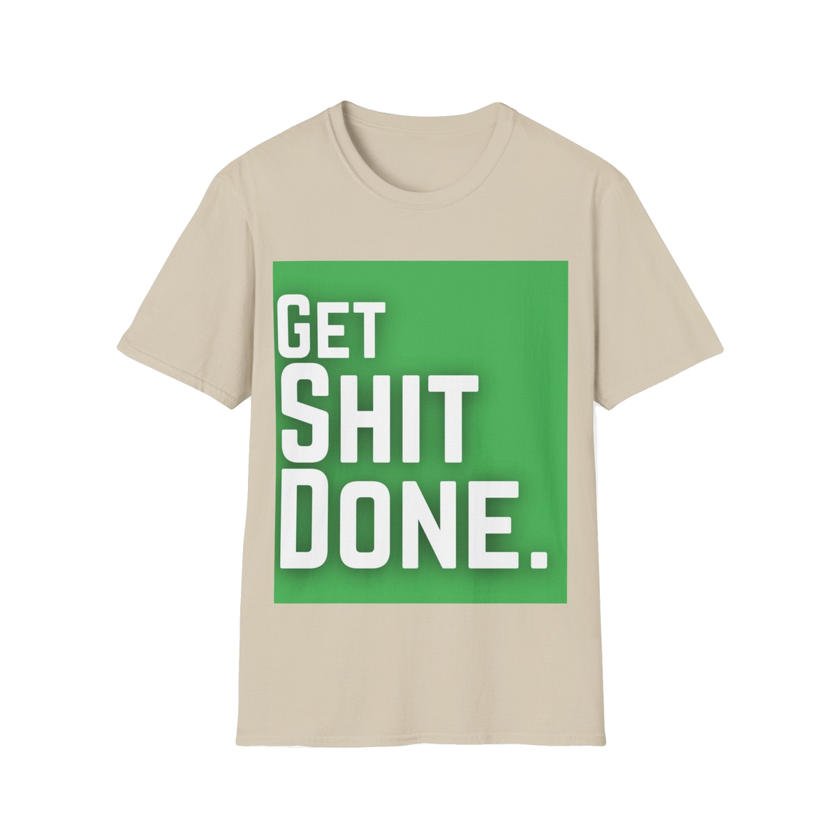Get Shit Done T-Shirt – Unisex Softstyle Tee