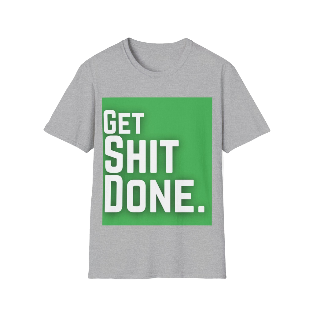 Get Shit Done T-Shirt – Unisex Softstyle Tee