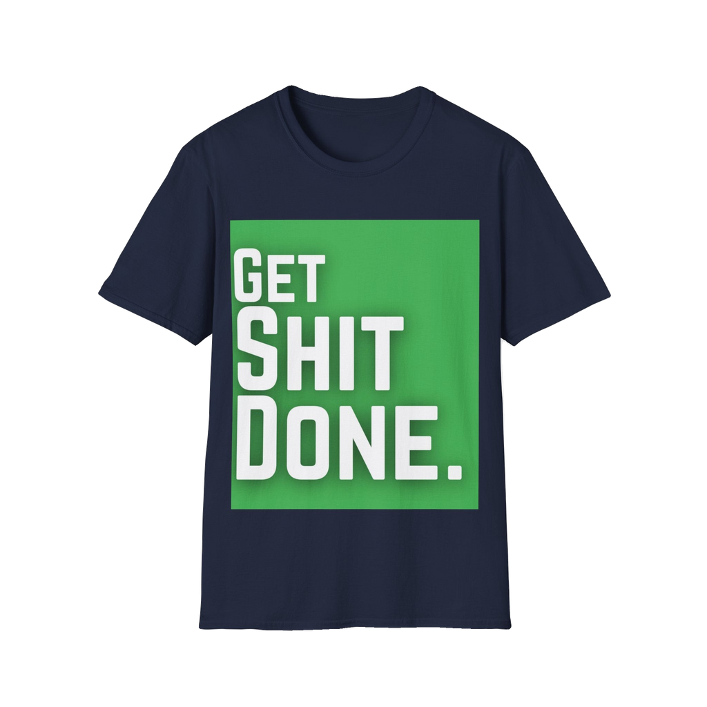 Get Shit Done T-Shirt – Unisex Softstyle Tee