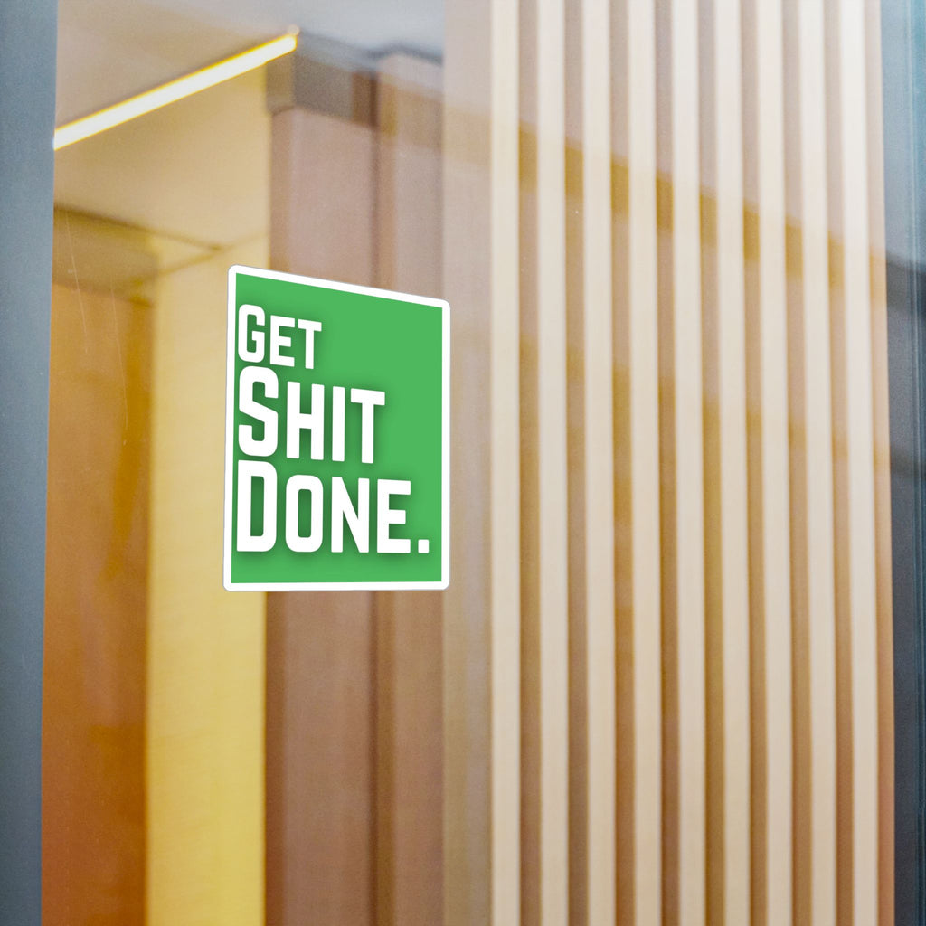 Get Shit Done Sticker – Kiss-Cut Vinyl Decal