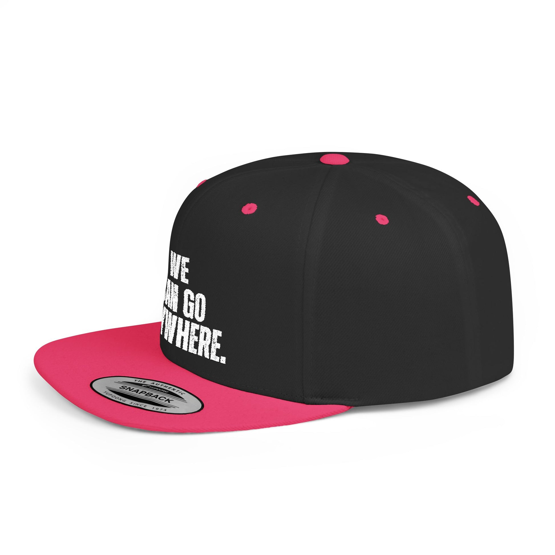 WE CAN GO ANYWHERE Stylish Flat Bill Snapback Hat, We Can Go Anywhere Cap, Cool Streetwear Accessory, Adventure Gear, Perfect Gift for Travelers