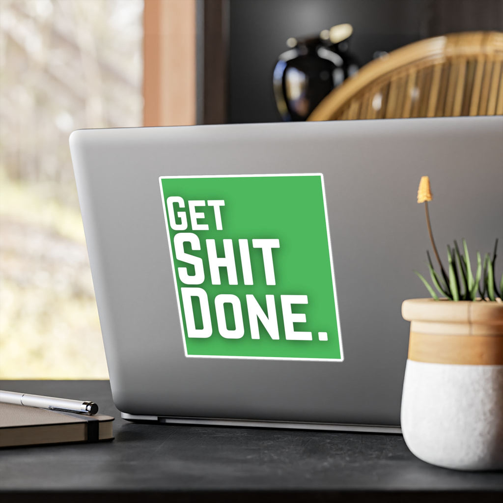 Get Shit Done Sticker – Kiss-Cut Vinyl Decal